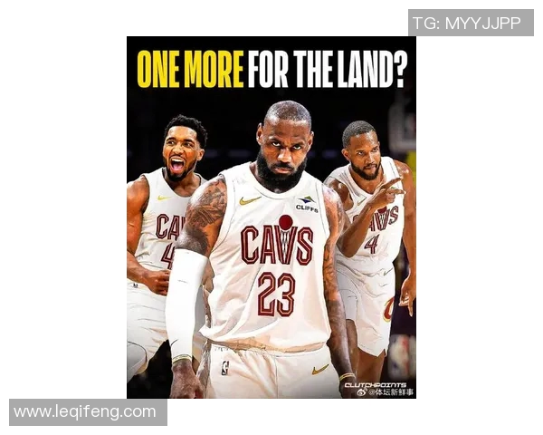 勒布朗詹姆斯：篮球之王的传奇旅程与辉煌成就揭秘