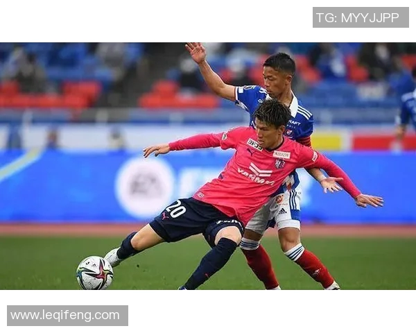 横滨水手对阵大阪樱花精彩直播全程回顾与赛后分析 横滨水手对阵大阪樱花精彩直播全程回顾与赛后分析